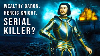 Baron Gilles de Rais The Medieval Serial Killer [upl. by Cheung]