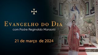 EVANGELHO DO DIA  21032024  Jo 8 5159  PadreManzottiOficial [upl. by Stelmach210]