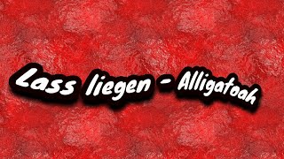 Alligatoha  Lass liegen Lyrics [upl. by Marjorie869]