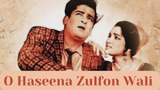 O Haseena Zulfon Wali  Teesri Manzil  Shammi Kapoor  Asha Parekh ashabhosle 60s rdburman [upl. by Ranjiv]