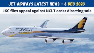 Jet Airways latest news  JKC files appeal against NCLT order directing sale of Jet Airways aircraft [upl. by Balthazar]