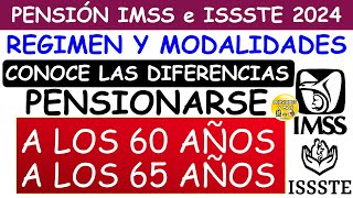 💥 Urgente¡¡ 📢Pensión IMSS e ISSSTE 2024 ¿Qué diferencia hay entre pensionarse a los 60 o 65 años [upl. by Xer193]