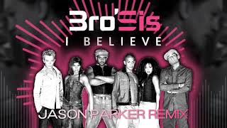 BroSis  I Believe Jason Parker Remix 2000s german [upl. by Munroe]