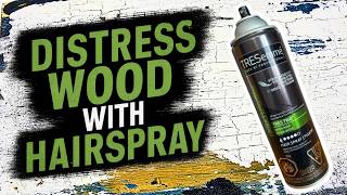 Hairspray Hack Make New Wood Look Old [upl. by Sibylle]