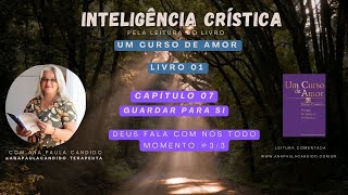 24 Um curso de amor  LIVRO 01  Capítulo 7  Guardar para Si  Deus fala c nós todo momento33 [upl. by Eelitan671]