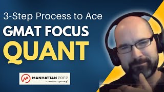 Ace GMAT Focus QUANT with 3Step Process  GMAT Focus Full Coverage Series by Manhattan Prep EP1 [upl. by Gonagle]