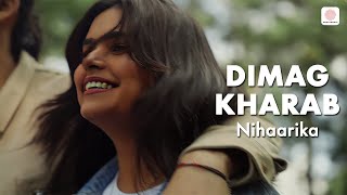 Dimag Kharab  Nihaarika  official Music Video  Twenty 19  2024 [upl. by Rania]