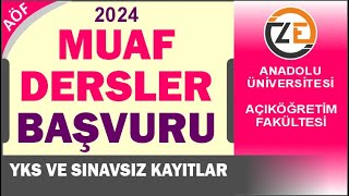 AÖF Muaf Ders Başvuru Nasıl Yapılır Hangi Dersler Muaf Olur 2024 İşlemleri [upl. by Marriott]