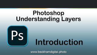 Photoshop  Understanding Layers  Video 001  Introduction [upl. by Etterraj]