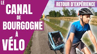 Le Canal de Bourgogne à vélo  RETOUR DEXPERIENCE [upl. by Iadam]