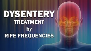 Dysentery  RIFE Frequencies Treatment  Energy amp Quantum Medicine with Bioresonance [upl. by Zulema]