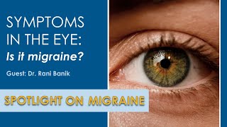 Symptoms in the Eye Is it migraine  Spotlight on Migraine S2Ep16 [upl. by Atkins]