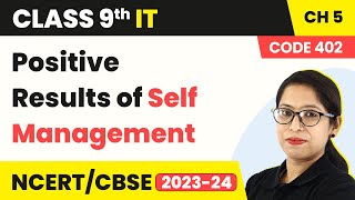 Positive Results of Self Management  Class 9 Information Technology Chapter 5 Code 402 [upl. by Niels]