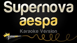 aespa  Supernova Karaoke Version [upl. by Ullund]