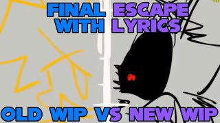 Final Escape WITH LYRICS Old WIP Vs New WIP [upl. by Bertle]