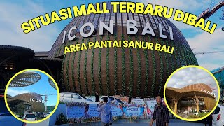 ICON BALI MALL  GRAND OPENING MALL TERBESAR DIBALI  PESISIR PANTAI SANUR BALI  BALI 2024 [upl. by Onahpets769]