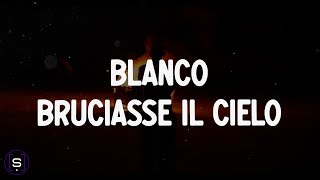 BLANCO  Bruciasse Il Cielo Testo  Lyrics Video 4K [upl. by Ashton]