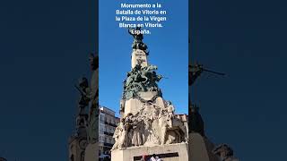 MONUMENTO A LA BATALLA DE VITORIA EN LA PLAZA DE LA VIRGEN BLANCA EN VITORIA [upl. by Haelhsa]