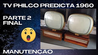 Parte 2 manutenção PHILCO PREDICTA 1960 tv deu uma excelente imagem [upl. by Ahsiena]