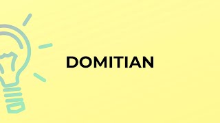 What is the meaning of the word DOMITIAN [upl. by Amos]