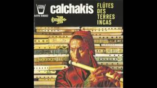 Los Calchakis  Flûtes des Terres Incas 1985 [upl. by Langsdon]