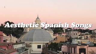 aesthetic spanish songs full playlist [upl. by Alleuqram391]