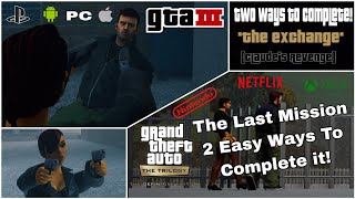 GTA 3 The Exchange  2 Methods For The Last Mission [upl. by Anoirb]