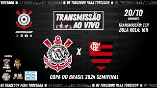 20102024  AO VIVO ⚫ CORINTHIANS x Flamengo  Copa do Brasil [upl. by Ener]