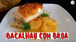 BACALHAU COM BROA NO FORNO  DELICIOSO  É Muito Fácil [upl. by Nichola]