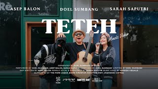 TETEH  Doel Sumbang ft Asep Balon Sarah Saputri Official Music Video [upl. by Nimocks]