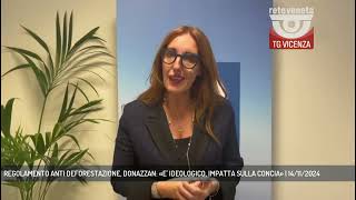 REGOLAMENTO ANTI DEFORESTAZIONE DONAZZAN «E IDEOLOGICO IMPATTA SULLA CONCIA»  14112024 [upl. by Zanas]