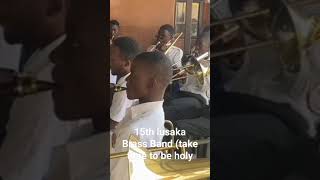 15th Lusaka Brass Band take time to be holy [upl. by Niltak]