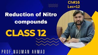 REDUCTION OF NITRO COMPOUNDS CHEMISTRY 12 CLASS CHAPTER 17 FBISE [upl. by Ttevi]