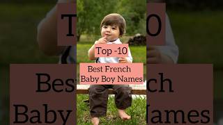 Top10 Popular French Baby👦Boy Names Classic 😎French baby namesfrenchbabynames [upl. by Langille]