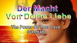 Der Macht Von Deine Liebe Power of Your Love  German [upl. by Lusa]