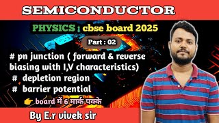 semiconductor part 2 for CBSE board physics 2025 exam  pn junction forward and reverse biasing [upl. by Ayres]