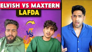 ELVISH YADAV VS MAXTERN LAFDA  WHO IS RIGHT [upl. by Anana]