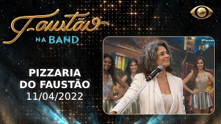 FAUSTÃO NA BAND  PIZZARIA DO FAUSTÃO  11042022  PROGRAMA COMPLETO [upl. by Vinita]