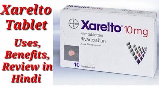 Xarelto 10mg Tablet  Rivaroxaban 10mg Tablet  Xarelto 10mg Tablet Uses Benefits Dosage Review [upl. by Ennayelsel692]