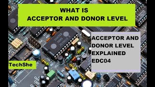 Acceptor amp Donor Level EDC04 [upl. by Inimak496]