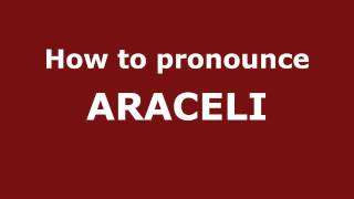 How to Pronounce ARACELI in Spanish  PronounceNamescom [upl. by Ingaberg]