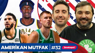 Siakam Takası Boston Celtics Milojevic Bulls I Kaan Kuralİnan Özdemir amp Amerikan Mutfak B32 [upl. by Adnahsat]