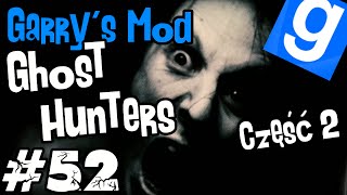 LUŹNE GRANIE Garrys mod Z kumplami 52  Horror Map Ghost Hunters Part 2 Trzy Czaszki [upl. by Levana]