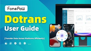 FonePaw DoTrans  User Guide  Transfer Data Among iOS Android and PC [upl. by Notreve]