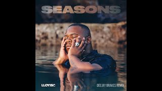 Lloyiso  Seasons Deejay Brakes Remix [upl. by Tremaine724]