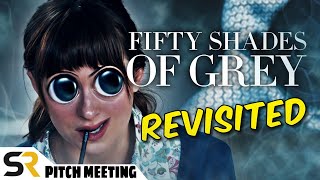 Fifty Shades Of Grey Pitch Meeting  Revisited [upl. by Gisela996]