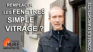 Fautil remplacer les Fenêtres Simple Vitrage [upl. by Elnore]