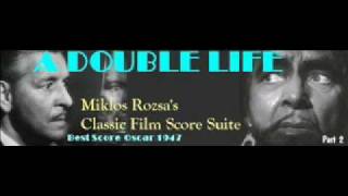 MIKLOS ROZSA  A DOUBLE LIFE Orchestral Suite Part 2 Ronald Colman [upl. by Nooj]