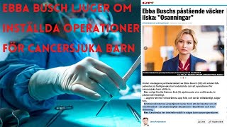 Ebba Busch ljuger om inställda operationer för cancersjuka barn [upl. by Diaz]