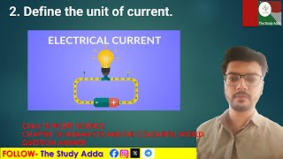 Define the unit of current  The Study Adda  NCERT Class 10 Science Chapter 12 Electricity [upl. by Eladnar709]